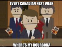 Title: Oh Canada! How Dare You Deprive Yourselves of American Bourbon—What a Brave (and Slightly Tipsy) Decision!